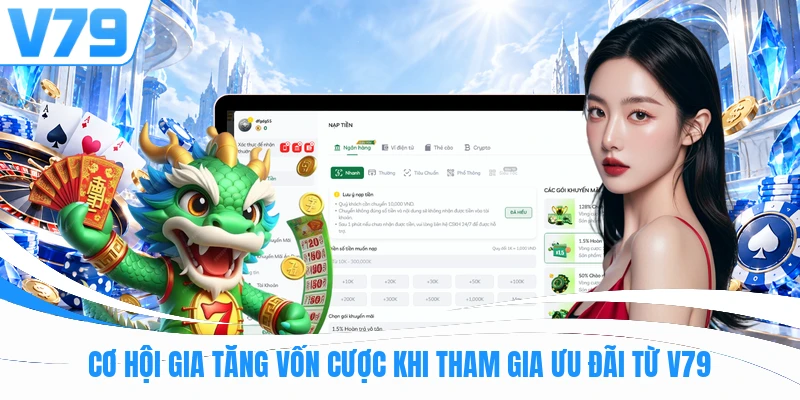 Cơ hội gia tăng vốn cược khi tham gia ưu đãi từ V79