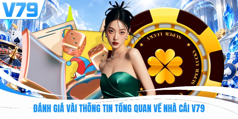 Đánh giá vài thông tin tổng quan về nhà cái V79