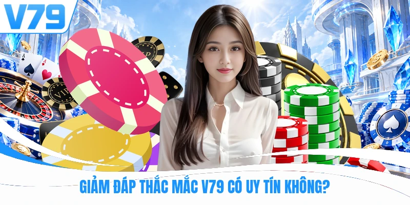 Giải đáp thắc mắc V79 có uy tín không?