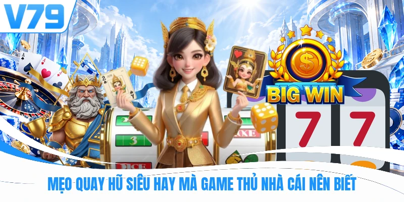 Mẹo quay hũ siêu hay mà game thủ nhà cái nên biết