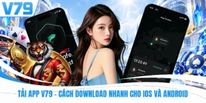 Tải App V79 - Cách Download Nhanh Cho iOS Và Android